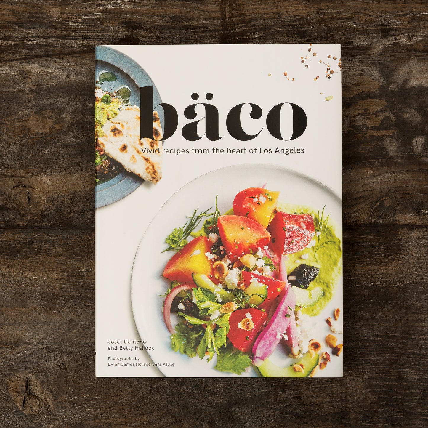 Baco: Vivid Recipes from the Heart of Los Angeles