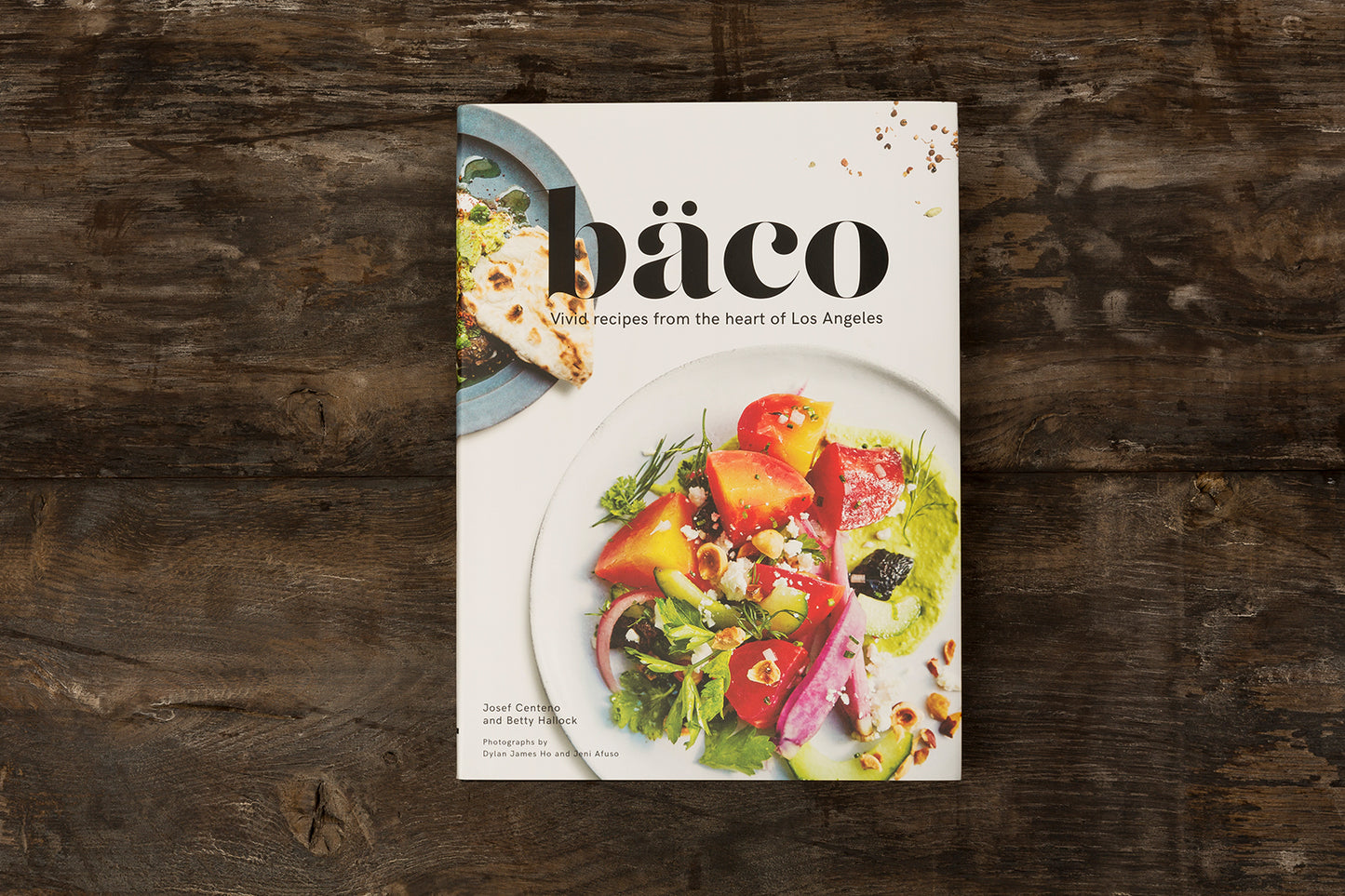 Baco: Vivid Recipes from the Heart of Los Angeles