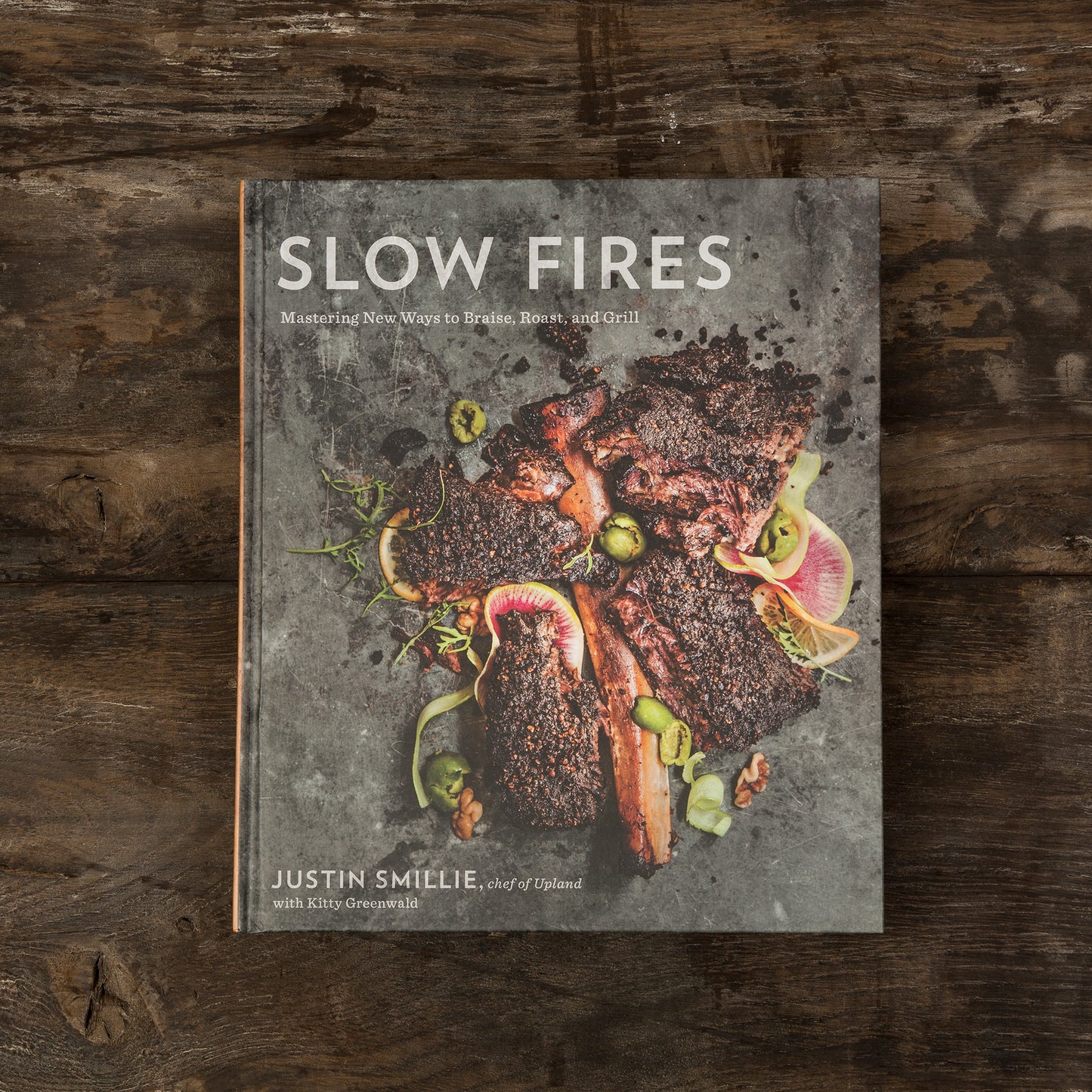 Slow Fires: Mastering New Ways to Braise, Roast, and Grill