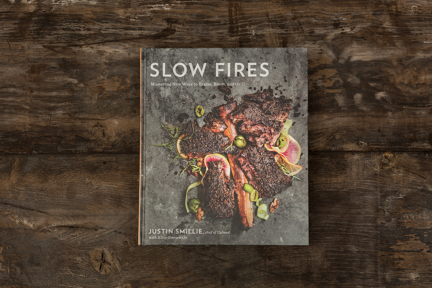 Slow Fires: Mastering New Ways to Braise, Roast, and Grill