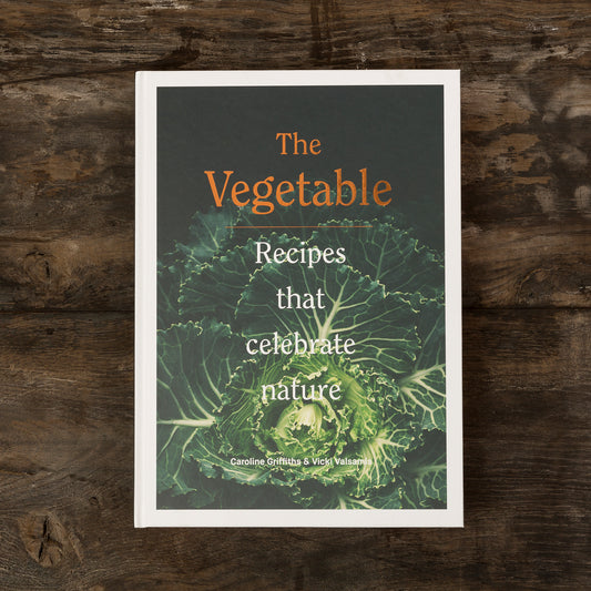 The Vegetable: Recipes that Celebrate Nature