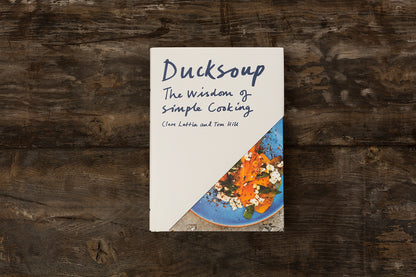 Ducksoup: The Wisdom of Simple Cooking