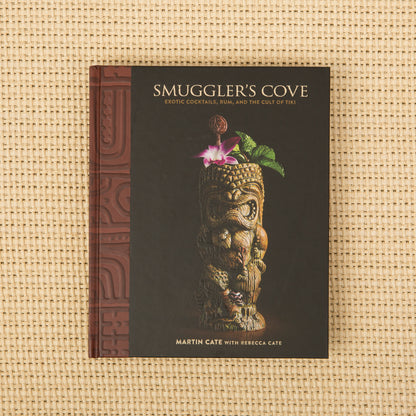 Smuggler's Cove: Exotic Cocktails, Rum, and the Cult of Tiki