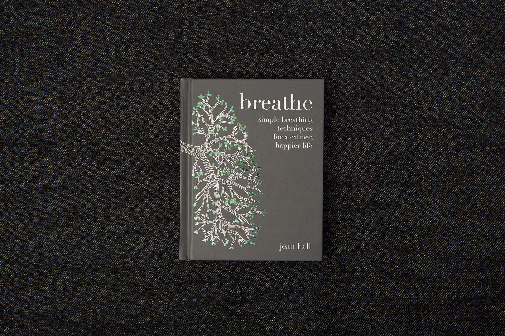 Breathe: Simple Breathing Techniques For A Calmer, Happier Life