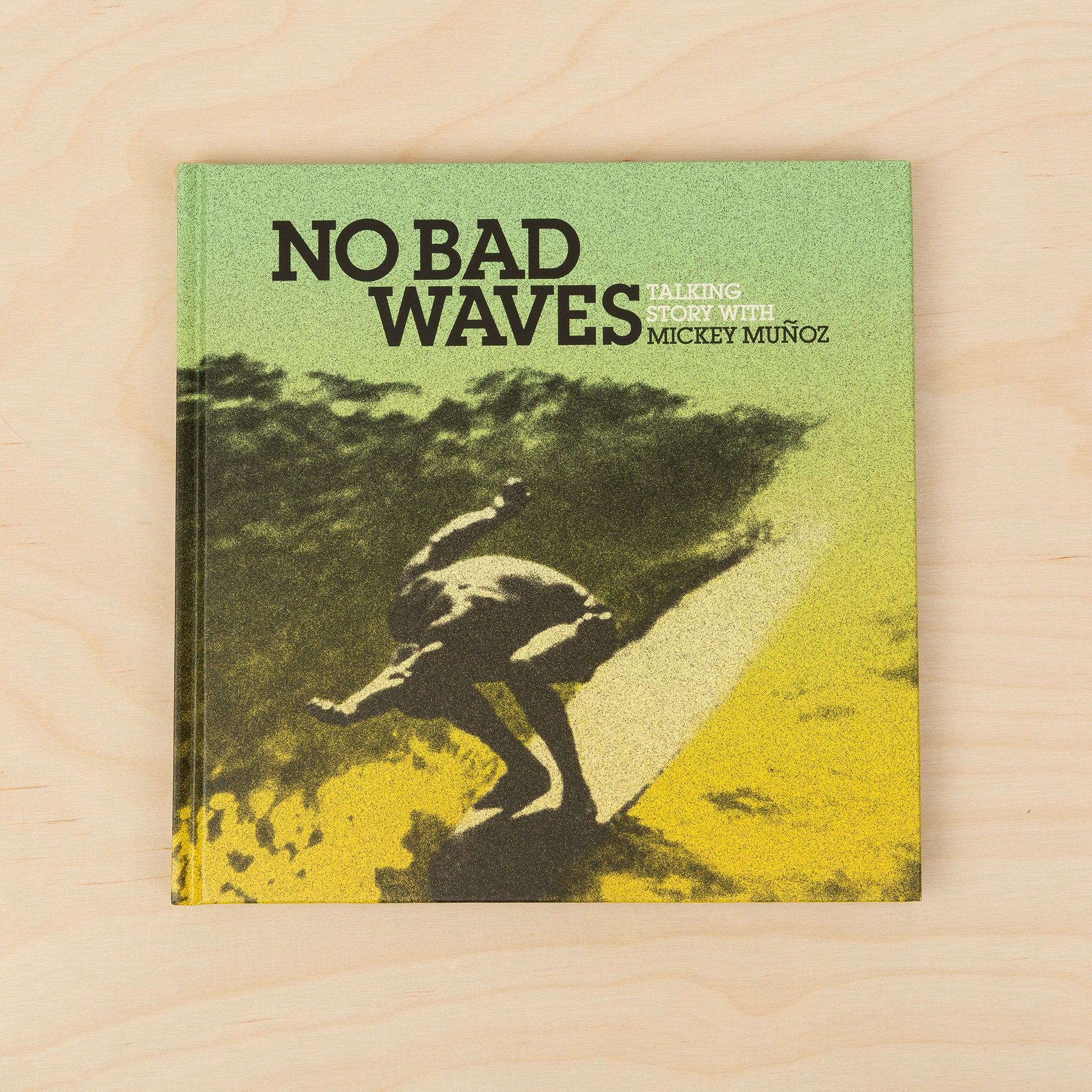No Bad Waves : Talking Story with Mickey Munoz